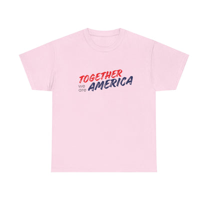 Together we ARE AMERICA T-Shirt | Graphic Tee, Aesthetic, Gift, Unisex Soft Unity Tee, Modern Brush Script Shirt