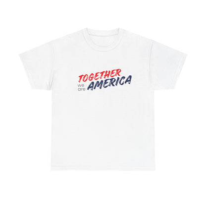 Together we ARE AMERICA T-Shirt | Graphic Tee, Aesthetic, Gift, Unisex Soft Unity Tee, Modern Brush Script Shirt