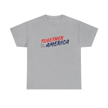 Together we ARE AMERICA T-Shirt | Graphic Tee, Aesthetic, Gift, Unisex Soft Unity Tee, Modern Brush Script Shirt