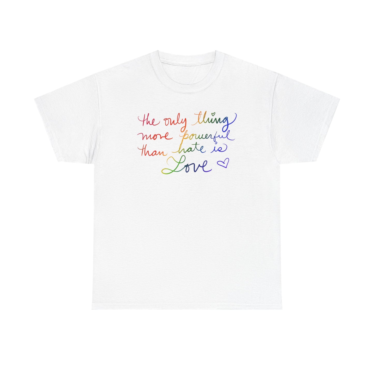 Handwritten Love is More Powerful Than Hate Shirt