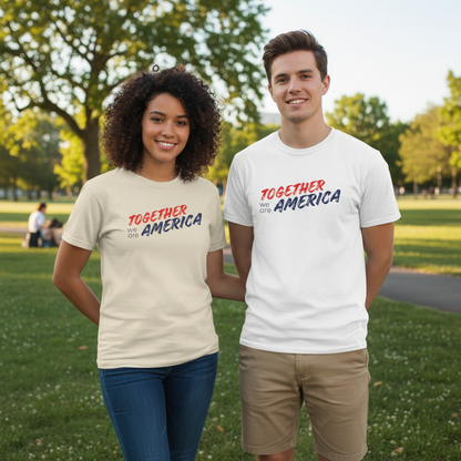 Together we ARE AMERICA T-Shirt | Graphic Tee, Aesthetic, Gift, Unisex Soft Unity Tee, Modern Brush Script Shirt