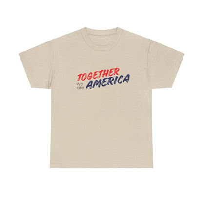 Together we ARE AMERICA T-Shirt | Graphic Tee, Aesthetic, Gift, Unisex Soft Unity Tee, Modern Brush Script Shirt